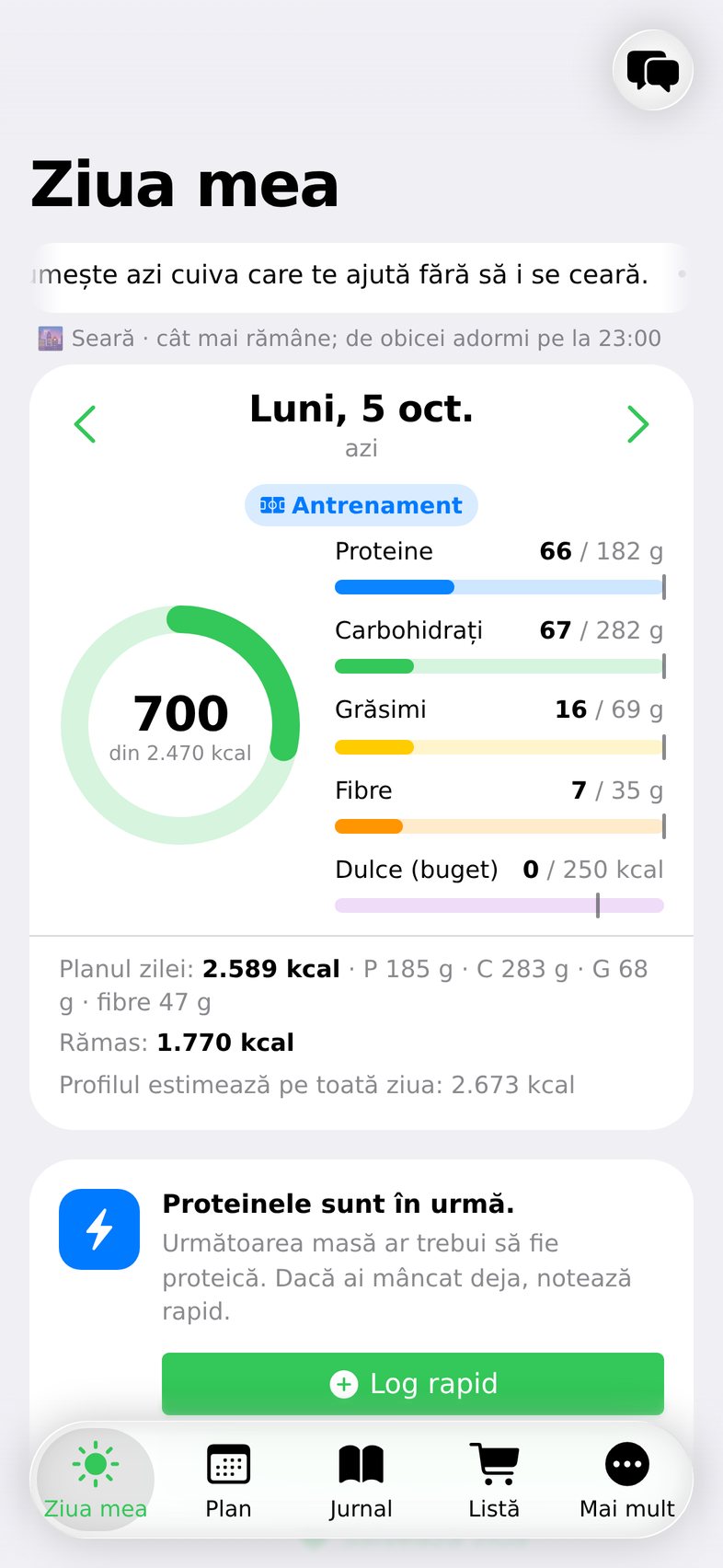 Ecranul „Ziua mea”: 700 din 2.470 kcal, cu proteinele, carbohidrații, grăsimile și fibrele zilei.